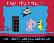 Max The Mine In The Heavy Metal Menace