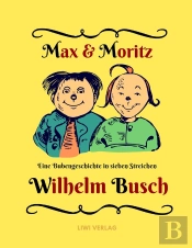 Max Und Moritz Eine Bubengeschichte In S