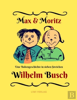 Bertrand.pt - Max Und Moritz Eine Bubengeschichte In S