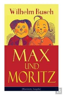 Bertrand.pt - Max Und Moritz (Illustrierte Ausgabe)