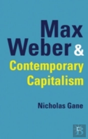 Max Weber And Contemporary Capitalism