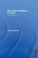 Max Weber And Michel Foucault