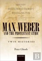 Max Weber And 'The Protestant Ethic'