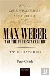 Max Weber And 'The Protestant Ethic'