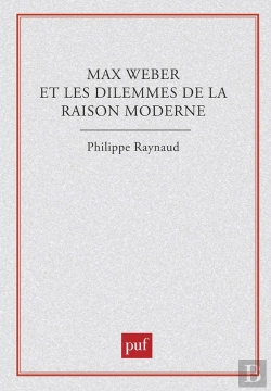 Bertrand.pt - Max Weber Et Les Dilemmes De La Raison Moderne