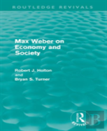Max Weber On Economy And Society (Routledge Revivals)