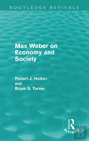 Max Weber On Economy And Society (Routledge Revivals)