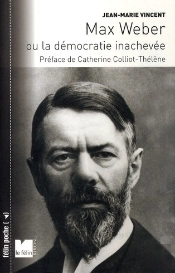 Max Weber Ou La Démocratie Inachevée