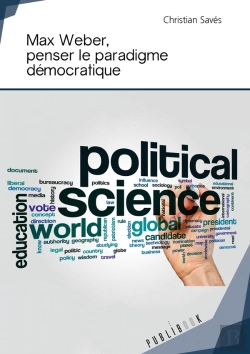 Bertrand.pt - Max Weber, Penser Le Paradigme Démocratique