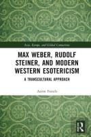 Max Weber, Rudolf Steiner, And Modern Western Esotericism