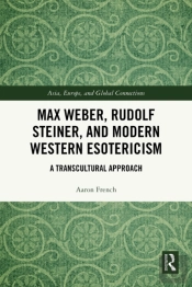Max Weber, Rudolf Steiner, And Modern Western Esotericism