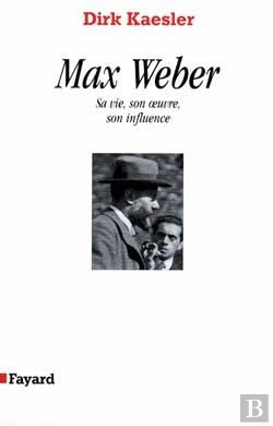 Bertrand.pt - Max Weber : Sa Vie, Son Oeuvre, Son Influence