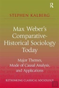 Bertrand.pt - Max Weber'S Comparative-Historical Sociology Today