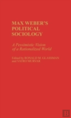 Bertrand.pt - Max Weber'S Political Sociology