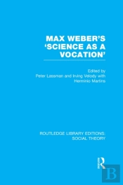 Max Weber'S 'Science As A Vocation'