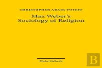 Max Weber'S Sociology Of Religion