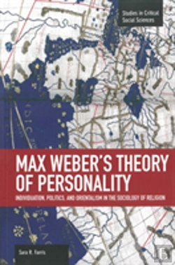 Bertrand.pt - Max Weber'S Theory Of Personality: Individuation, Politics And Orientalism In The Sociology Of Religion