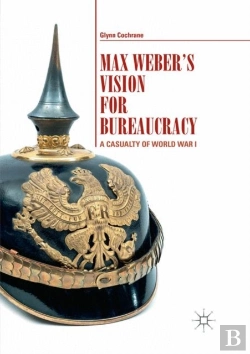 Bertrand.pt - Max Weber'S Vision For Bureaucracy
