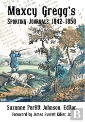 Maxcy Gregg'S Sporting Journals 1842-1858