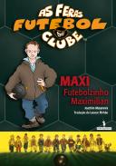 Maxi, Futebolzinho Maximilian