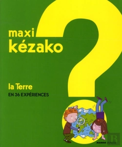 Bertrand.pt - Maxi Kézako T.3 ; La Terre En 36 Expériences