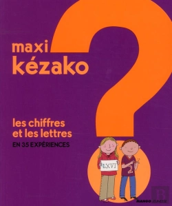 Bertrand.pt - Maxi Kézako T.4 ; Les Chiffres Et Les Lettres En 36 Expériences