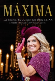Máxima. La Construcción De Una Reina