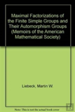 Bertrand.pt - Maximal Factorizations Of The Finite Simple Groups And Their Automorphism Groups