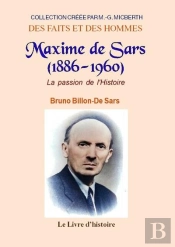 Maxime De Sars (1886-1960) : La Passion De L'Histoire