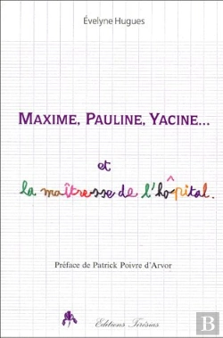 Bertrand.pt - Maxime, Pauline, Yacine Et La Maîtresse De L'Hôpital