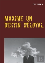 Maxime Un Destin Deloyal