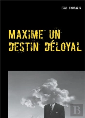 Maxime Un Destin Deloyal