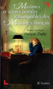 Maximes Et Autres Pensées Remarquables Des Moralistes Français