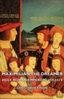 Bertrand.pt - Maximilian The Dreamer - Holy Roman Empe