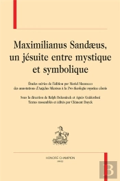 Maximilianus Sandaenus : Un Jésuite Entre Mystique Et Symbolique ...