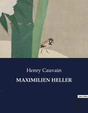 Maximilien Heller - .