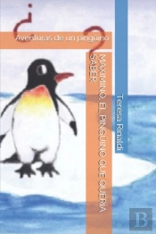 Maximino, El Pinguino Que Queria Saber