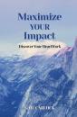 Maximize Your Impact
