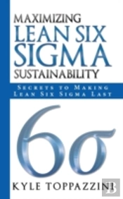 Maximizing Lean Six Sigma Sustainability