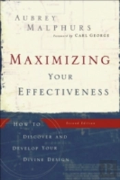 Maximizing Your Effectiveness Â€“ How To Discover And Develop Your Divine Design