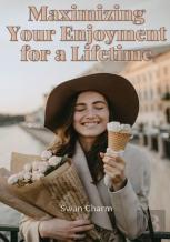 Maximizing Your Enjoyment For A Lifetime