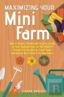 Maximizing Your Mini Farm