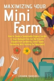 Maximizing Your Mini Farm