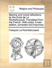 Maxims And Moral Reflections: By The Duk