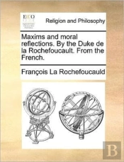 Maxims And Moral Reflections. By The Duk
