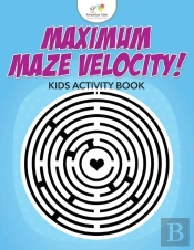 Maximum Maze Velocity! Kids Activity Book