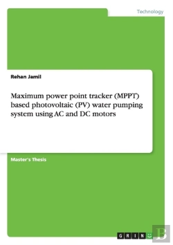 Bertrand.pt - Maximum Power Point Tracker (Mppt) Based Photovoltaic (Pv) Water Pumping System Using Ac And Dc Motors
