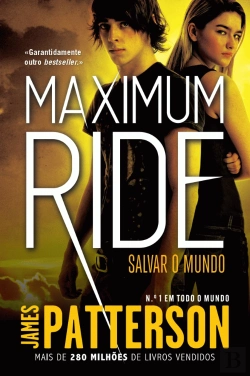 Bertrand.pt - Maximum Ride 3: Salvar o Mundo