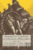 Maximus The Confessor As A European Philosopher