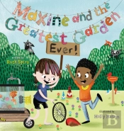 Maxine And The Greatest Garden Ever